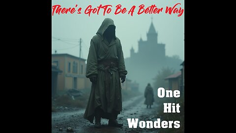 'There’s Got To Be A Better Way' by the One Hit Wonders | #ZombicatProductions