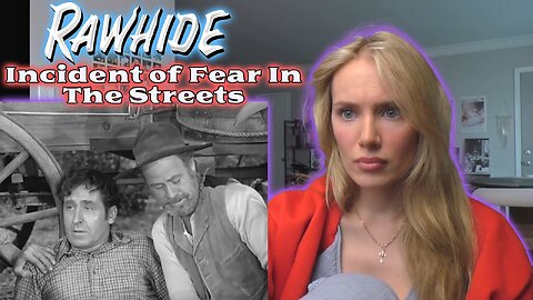 Rawhide S01E17-Incident Of Fear In The Streets!! My First Time Watching!!