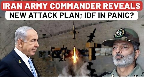 Iran Army Commander Confirms New Attack Plan On Israel; IDF Panics As US Ends Mid-East Support
