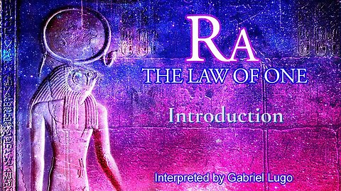 THE LAW OF ONE ☥ INTRODUCTION | Who is Ra and what is The Law of One? | Gabriel Lugo