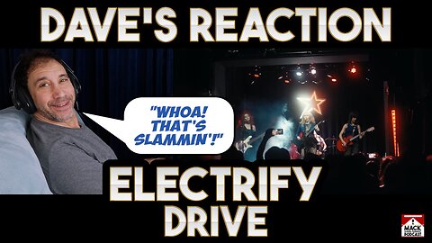 Dave's Reaction: Electrify — Drive