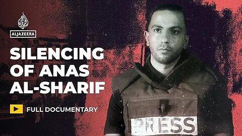 Anas al-Sharif: The targeted killing of ‘the voice of Gaza’ | Featured Documentary