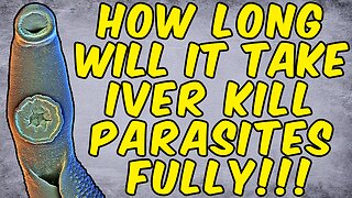 How Long Will It Take Ivermectin To KILL PARASITES FULLY?
