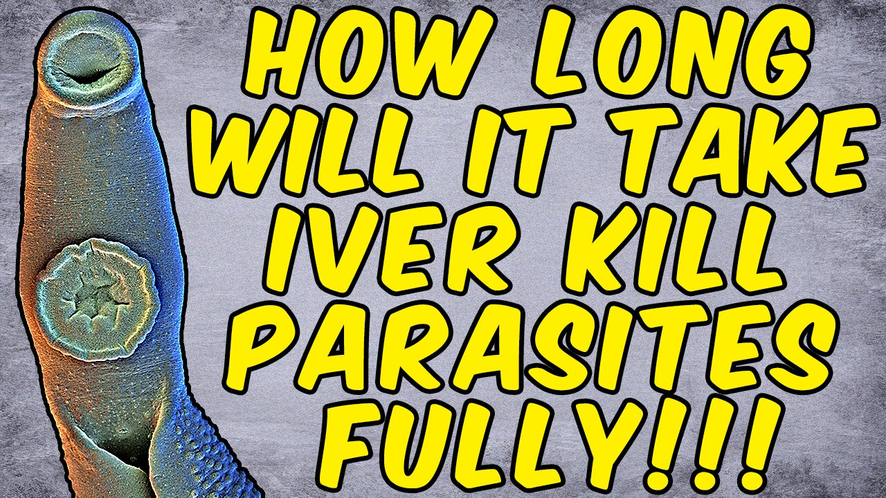 How Long Will It Take Ivermectin To KILL PARASITES FULLY?