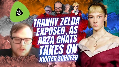 Tranny Zelda EXPOSED, As Arza Chats TAKES On Hunter Schafer
