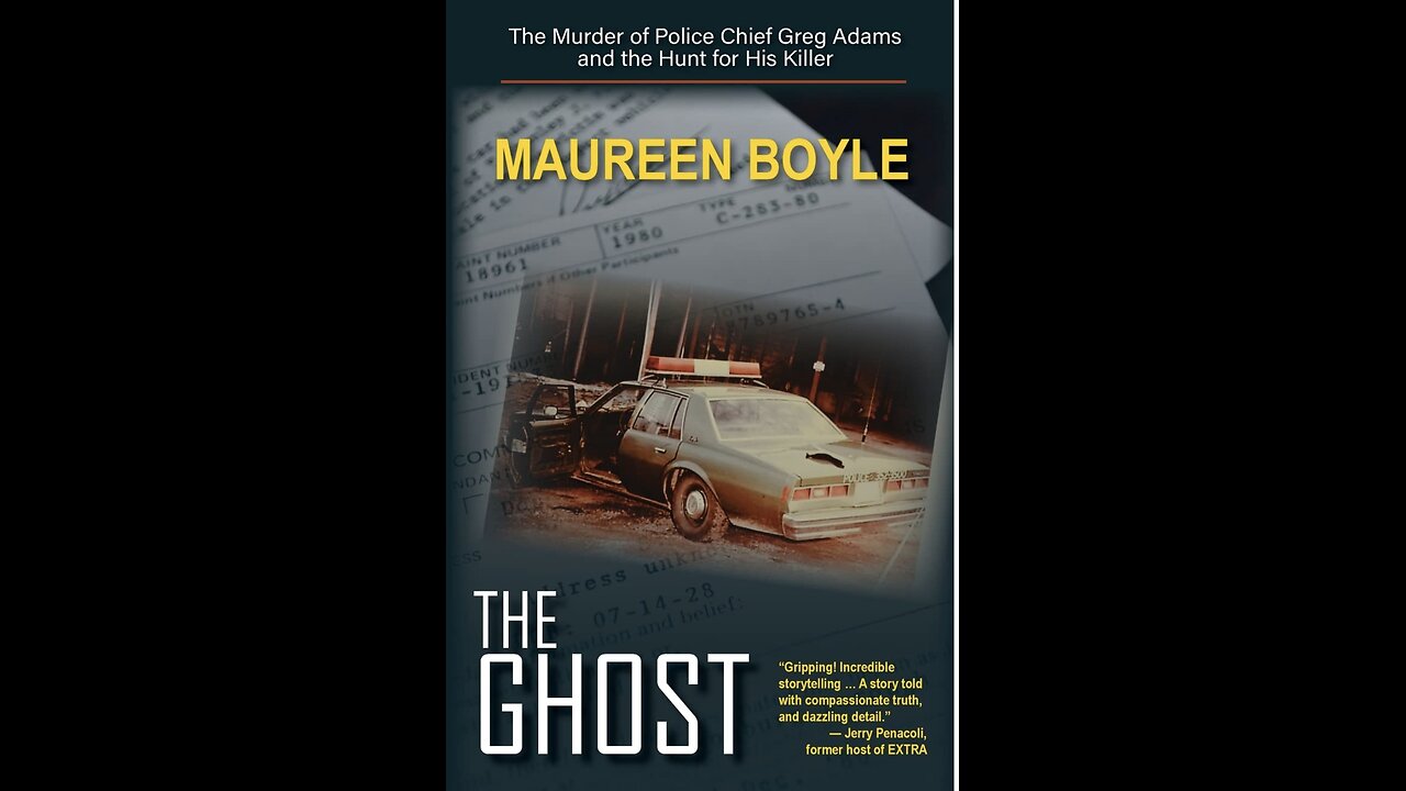 The Ghost: The Murder of Police Chief Greg Adams and the Hunt...with Author Maureen Boyle. (2022)