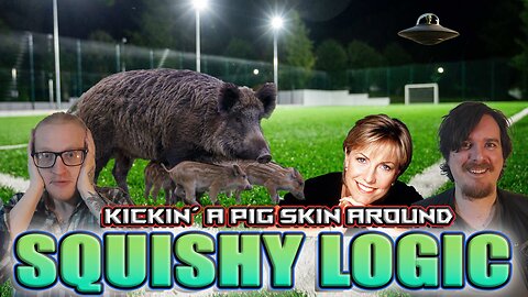 Squishy Logic: Kickin' a Pig Skin Around