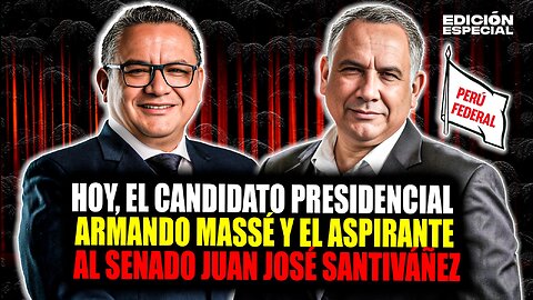 #EnVivo El candidato presidencial Armando Massé y el aspirante al senado Juan José Santiváñez