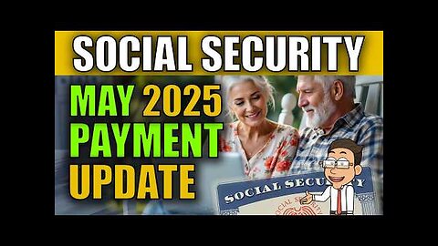 Social Security Payments May 2025: Policy Changes, Benefits, Schedule Update SSA, SSDI, SSI, VA