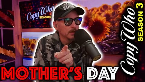 Happy Mother's Day! - CopyWho LIVE