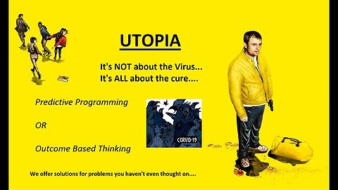 "Discovering Utopia in the Age of Covid-19: Vaccines & Predictive Programming Now"
