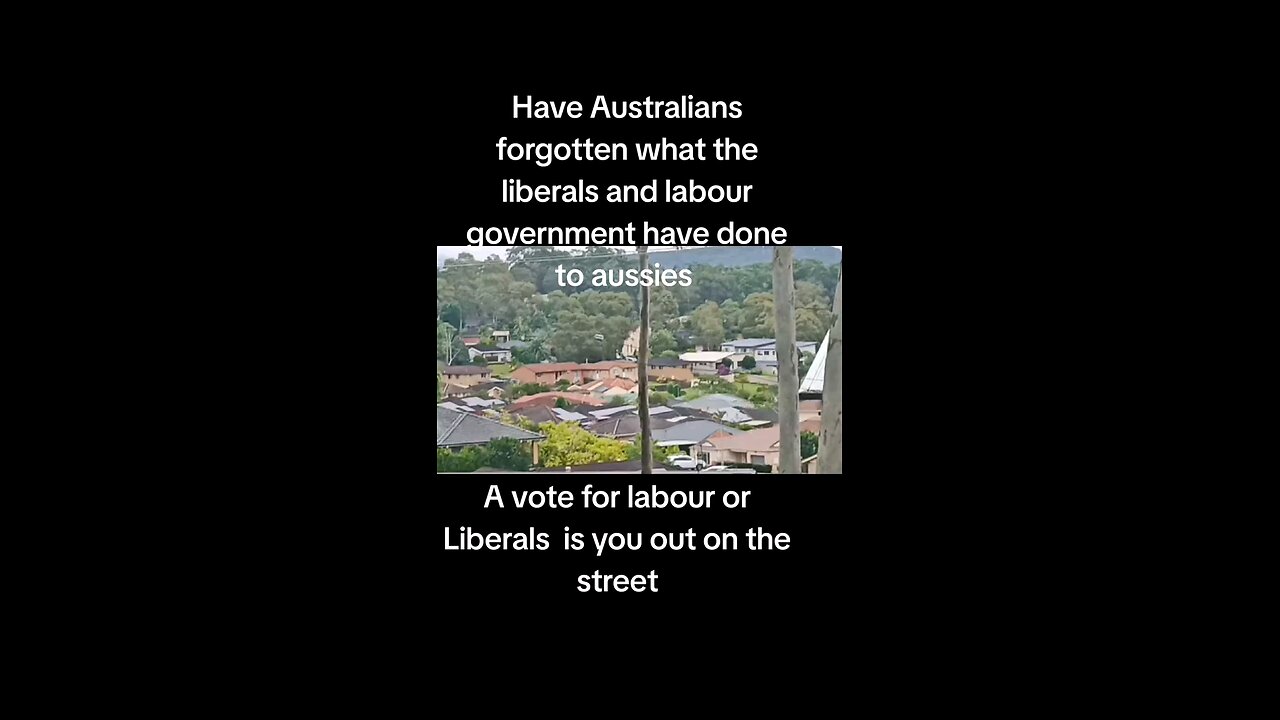 Did You Forget What Labour And Liberals Have Done?