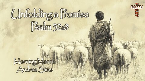 Unfolding a Promise :: Psalm 32:8 || Morning Manna