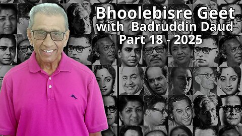 Bhoolebisregeet Part 18 - 2025 Presented by Badruddin Daud