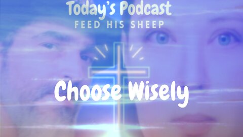 Choose Wisely