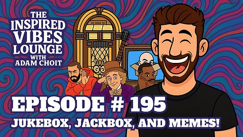 195. Jukebox, Jackbox, and Memes!