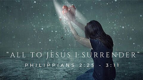 250803 “All To Jesus I Surrender”