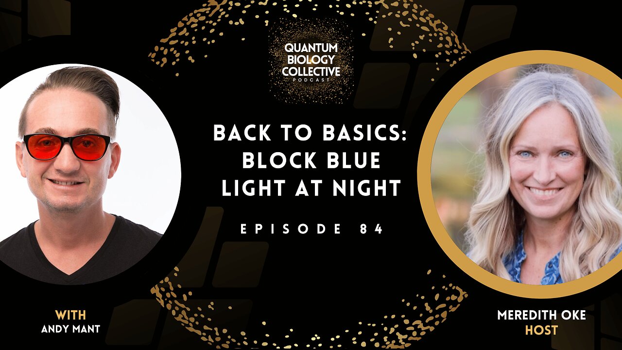EP 084: Back To Basics: BLOCK BLUE LIGHT AT NIGHT