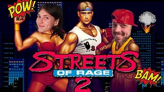 We're Throwin' Retro Hands!!! | Streets of Rage 2