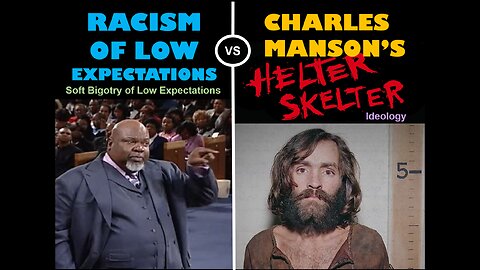 Democrat Policies VS Charles Manson's Helter Skelter Ideology | Soft Bigotry of Low Expectations