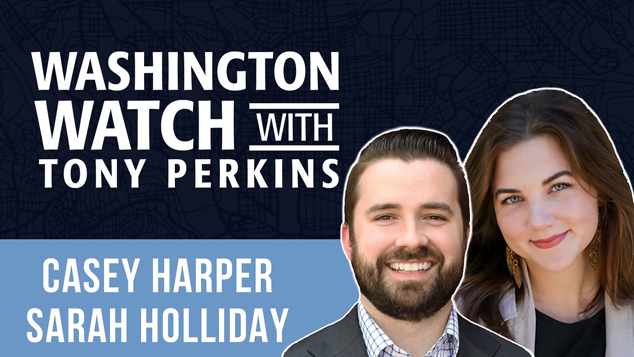 Sarah Holliday and Casey Harper Discuss the Top Headlines from a Biblical Worldview