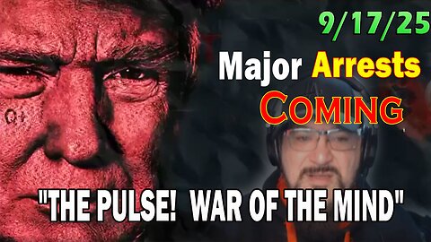 Major Decode HUGE Intel Sep 17: "Major Arrests Coming: THE PULSE NEWS! WAR OF THE MIND"