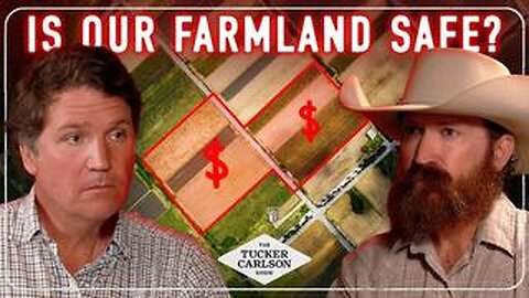 Tucker Carlson Network : Braxton McCoy - Is Our Farmland Safe? | Tucker Carlson