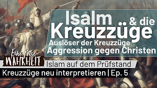 Auslöser der Kreuzzüge: Aggression gegen Christen | Islam & die Kreuzzüge neu interpretiert (Ep. 5)