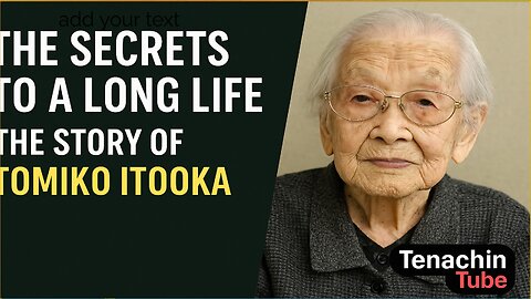 The Secrets to a Long Life – The Inspiring Story of Tomiko Itooka