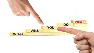 You Decide and Then Determine What's Comes Next