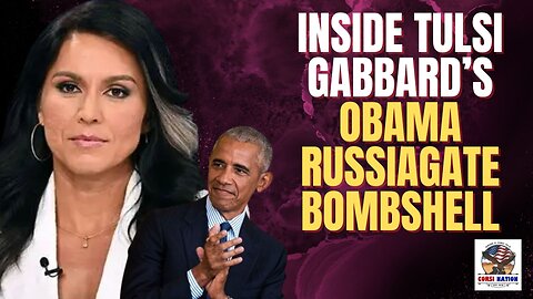 Inside Tulsi Gabbard’s Obama Russiagate Bombshell