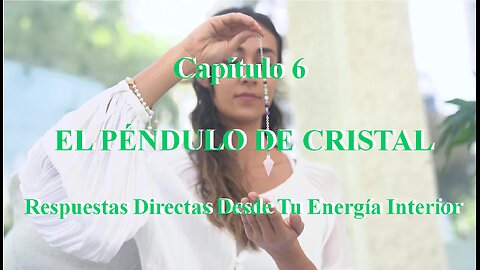 😊 CAPÍTULO 6: EL PÉNDULO DE CRISTAL – RESPUESTAS DIRECTAS DESDE TU ENERGÍA INTERIOR 😊