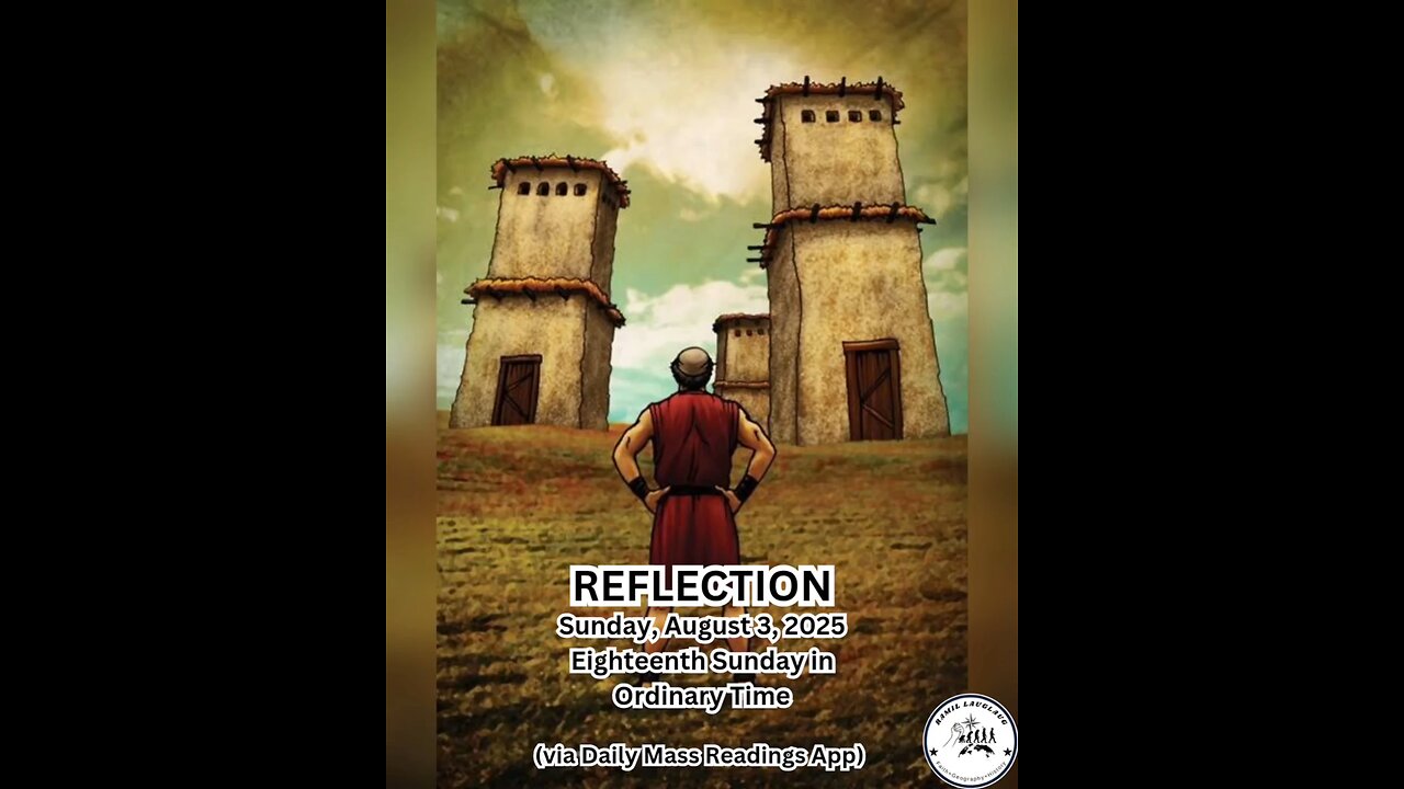 (Reflection) Sunday, August 3, 2025 Eighteenth Sunday in Ordinary Time #faith #reflection