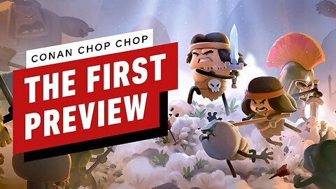 Conan Chop Chop - The First Preview