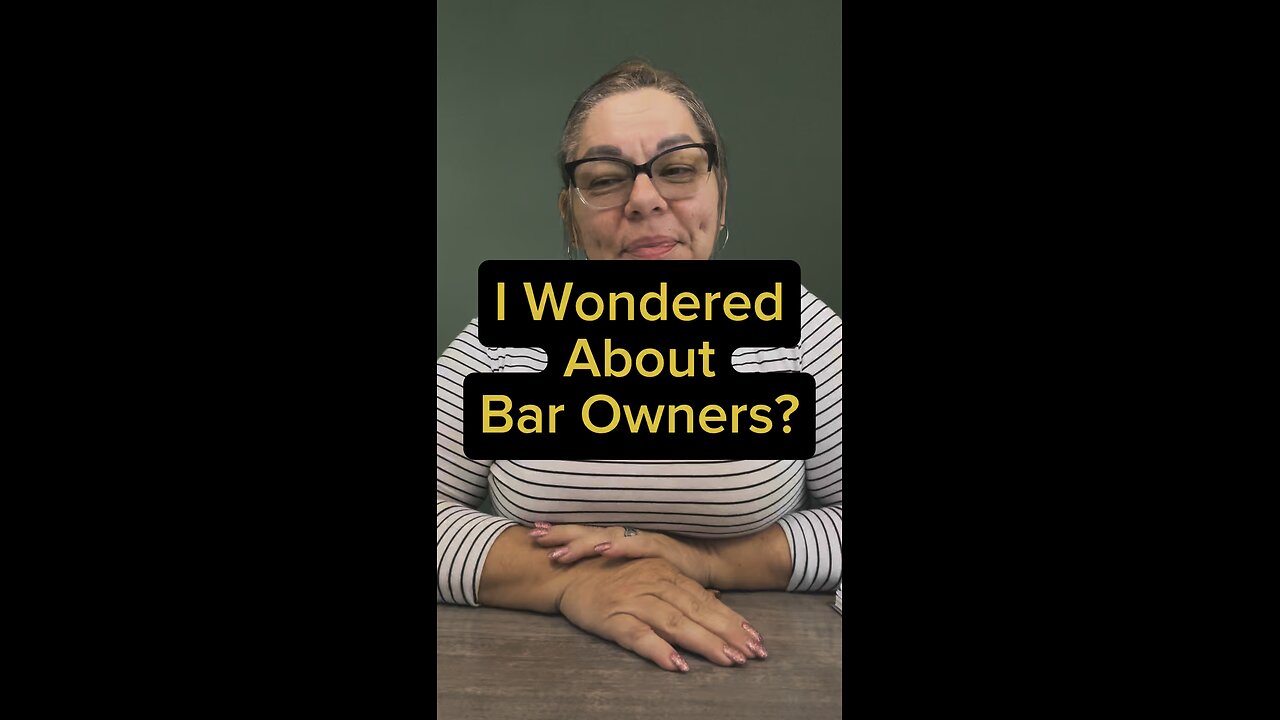 I Wondered About Bar Owners? 🤔