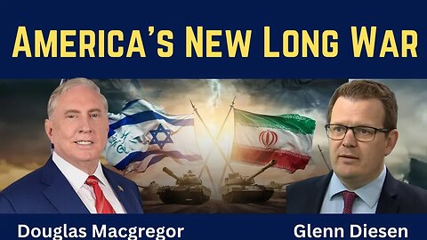 Douglas Macgregor: America’s New Long War