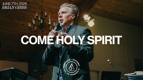 Come Holy Spirit | Brian Gibbs [June 7th, 2025]