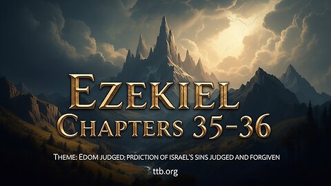 Ezekiel Chapters 35-36 (Bible Study)