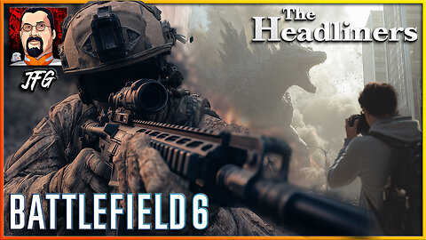 Battlefield 6 & The Headliners: BF6 Beta w/JFG if things Work. If Not, The Headliners (collab)