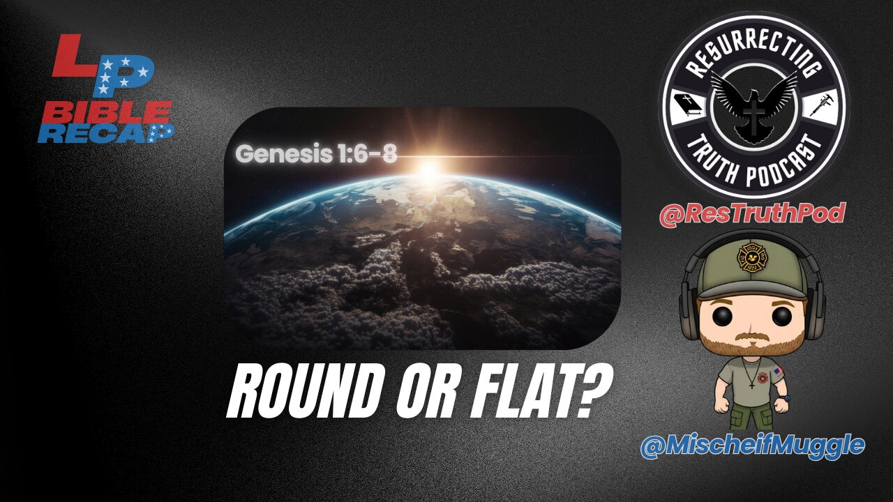 EP. 67 | SPIRITUAL Warfare Christians Are Under Attack + Earth? Round Or Flat? W/ Special Guests: ResTruthPod and MischeifMuggle