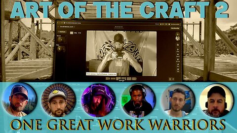 The Art Of The Craft 2 | Video Creation Education & Motivation | One Great Work Warriors