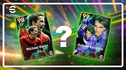 Owen Or Batistuta? Which One To Pick | eFootball | Update