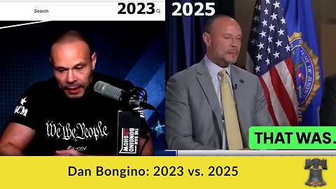Dan Bongino: 2023 vs. 2025