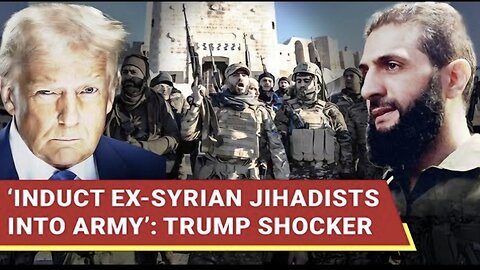 Get 3,500 Ex-Syrian Jihadists…’: Trump’s Bombshell Military Order After Meeting With Sharaa