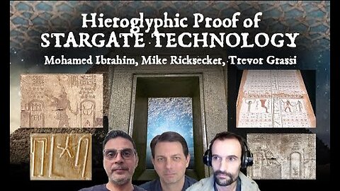 Hieroglyphic proof of STARGATE TECHNOLOGY with Mohamed Ibrahim, Mike Ricksecker and Trevor Grassi