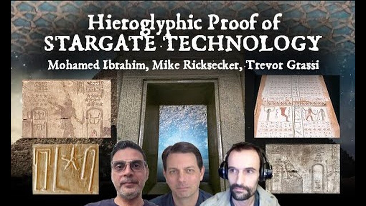 Hieroglyphic proof of STARGATE TECHNOLOGY with Mohamed Ibrahim, Mike Ricksecker and Trevor Grassi