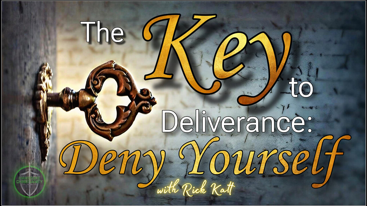 Key to deliverance Rick Katt 032025