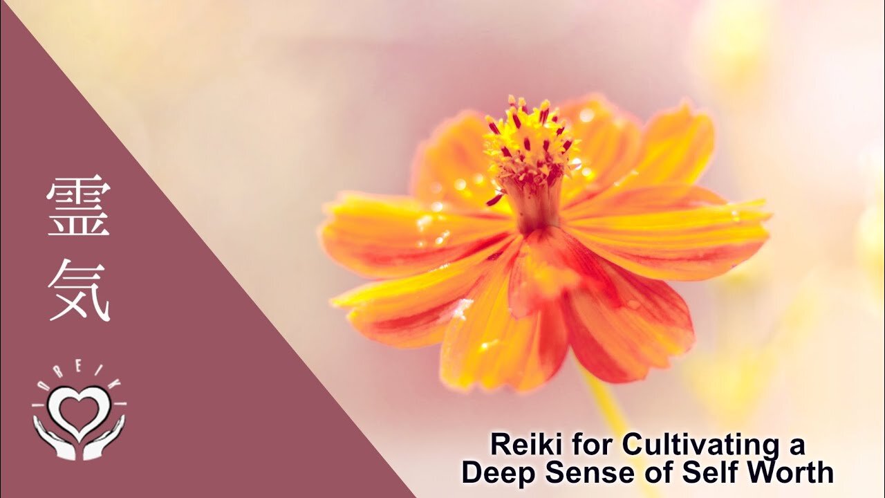 Reiki for Cultivating a Deep Sense of Self Worth