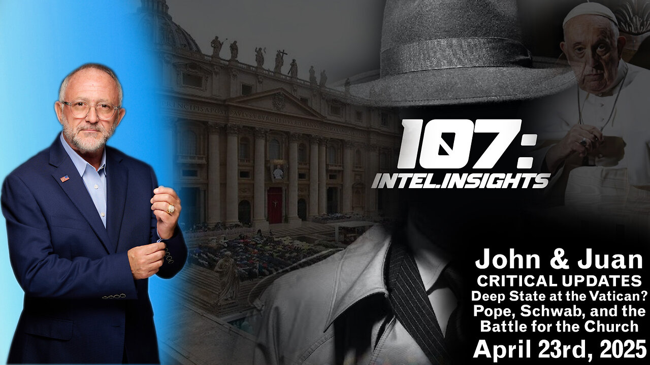 Updates With Juan O’Savin - Deep State at the Vatican? Pope, Schwab, and the Battle for the Church