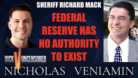 Sheriff Mack Says "Federal Reserve Has No Authority To Exist" with Nicholas Veniamin